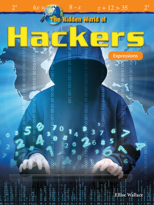 Title details for The Hidden World of Hackers by Elise Wallace - Available